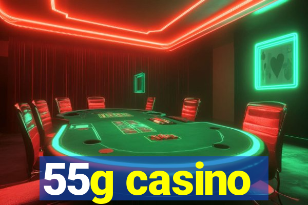 55g casino